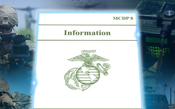 MARINE CORPS PUBLISHES MARINE CORPS DOCTRINAL PUBLICATION (MCDP) 8, INFORMATION