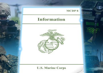 MARINE CORPS PUBLISHES MARINE CORPS DOCTRINAL PUBLICATION (MCDP) 8, INFORMATION
