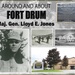 Around and About Fort Drum: Maj. Gen. Lloyd E. Jones