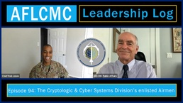 AFLCMC Leadership Log Episode 94: The Cryptologic &amp; Cyber Systems Division's enlisted Airmen
