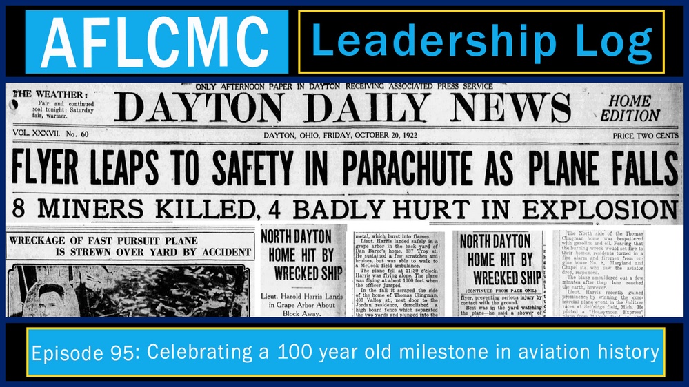 AFLCMC Leadership Log Episode 95: Celebrating a 100 year old milestone in aviation history