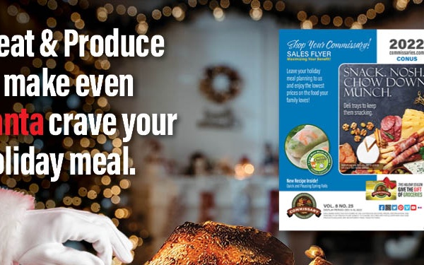 Want greater savings for your holiday meals? The commissary features low prices on items featured in Dec. 5-18 regional sales flyers