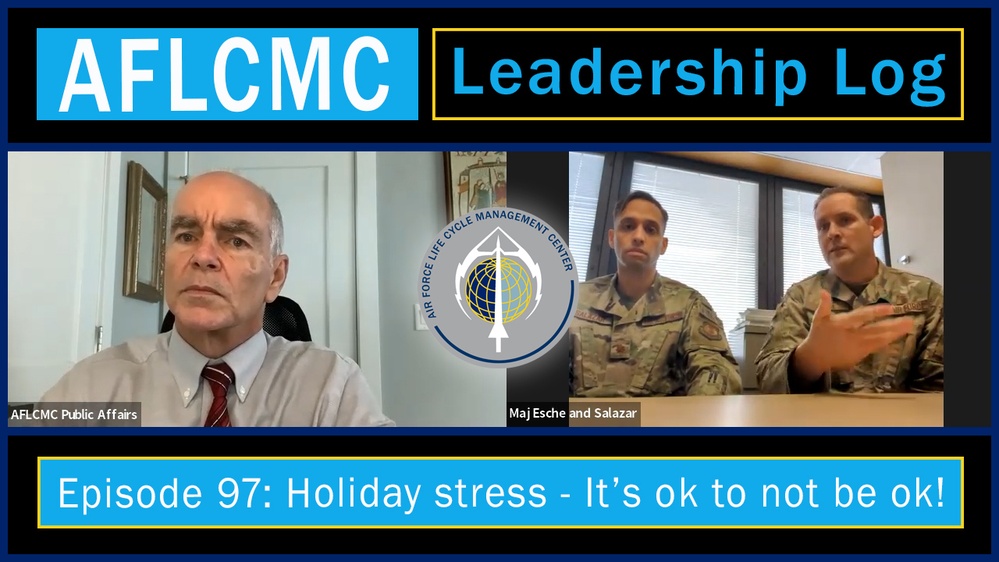AFLCMC Leadership Log Episode 97: Holiday stress - It's ok to not be ok