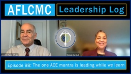 AFLCMC Leadership Log Episode 98: The Acquisition Center of Excellence ACE - leading while learning