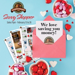 Celebrate your sweetheart on Valentine’s Day and beyond with savings in Commissary Sales Flyers for Feb. 13-26