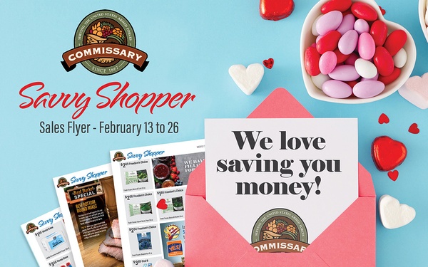 Celebrate your sweetheart on Valentine’s Day and beyond with savings in Commissary Sales Flyers for Feb. 13-26