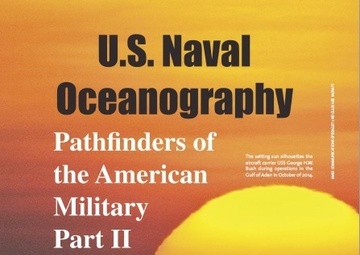 U.S. Naval Oceanography: Pathfinders of the American Military Part II