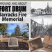 Around and About Fort Drum: The Barracks Fire Memorial