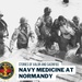 Navy Medicine at D-Day: Stories of Valor and Sacrifice