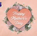 Happy Mother's Day 2023