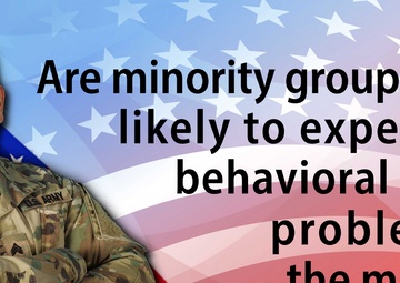 Defense public health experts investigate whether minority group service members are more likely to experience behavioral health problems