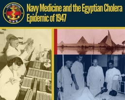 Stemming the Tide: Navy Medicine and the Egyptian Cholera Epidemic of 1947