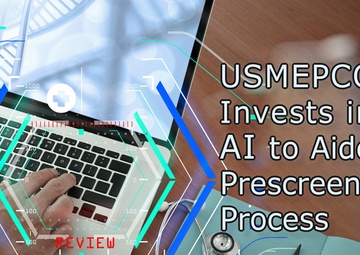 USMEPCOM Invests in AI to Aide Prescreen Process