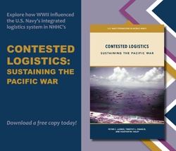 Promotional materials for NHHC publication, CONTESTED LOGISITCS: SUSTAINING THE PACIFIC WAR [Image 3 of 4]