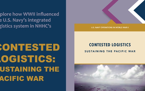 Promotional materials for NHHC publication, CONTESTED LOGISITCS: SUSTAINING THE PACIFIC WAR