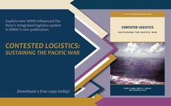 Promotional materials for NHHC publication, CONTESTED LOGISITCS: SUSTAINING THE PACIFIC WAR [Image 4 of 4]