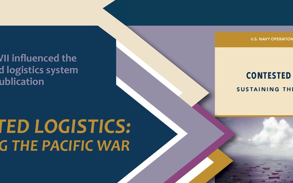 Promotional materials for NHHC publication, CONTESTED LOGISITCS: SUSTAINING THE PACIFIC WAR