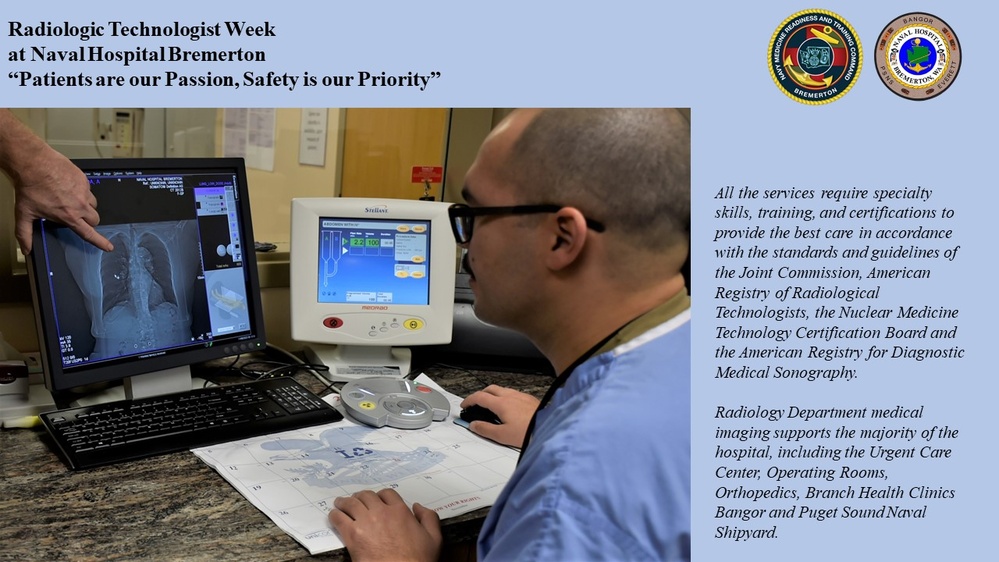 Radiologic Technologist Week  at Naval Hospital Bremerton “Patients are our Passion, Safety is our Priority”