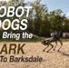 Robot dogs bring the &quot;bark&quot; to Barksdale