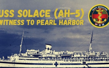 USS Solace (AH-5): Witness to Pearl Harbor