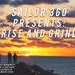 Rise and Grind: Sailor 360