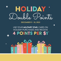 Holiday Bonus! Shoppers Earn Double Points with MILITARY STAR Dec. 9 and 10