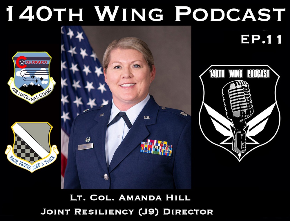 140th Wing Podcast - Ep. 11: Lt. Col. Amanda Hill, Joint Resiliency Directorate (J9) Director
