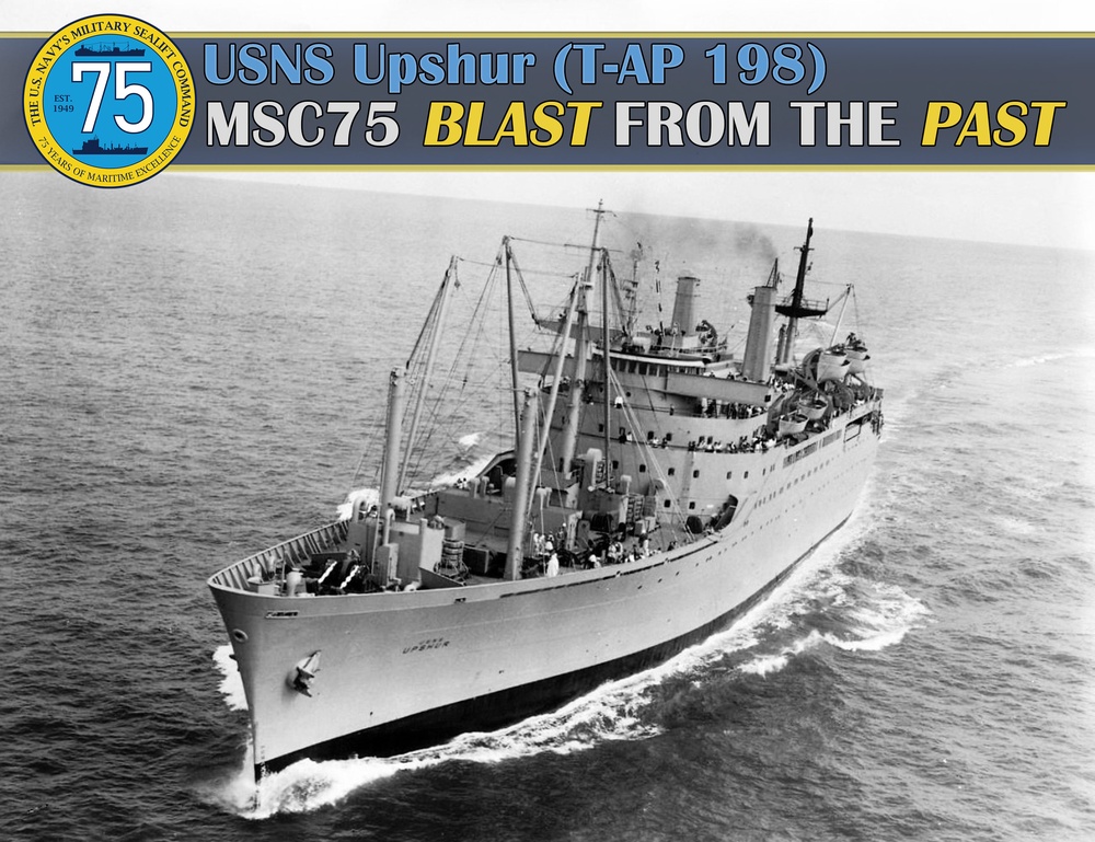 MSC75 Blast From the Past – USNS Upshur (T-AP 198)