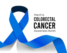 Colorectal Cancer Awareness Month: Early detection is the best prevention