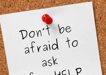 Don't Be Afraid to Ask For Help