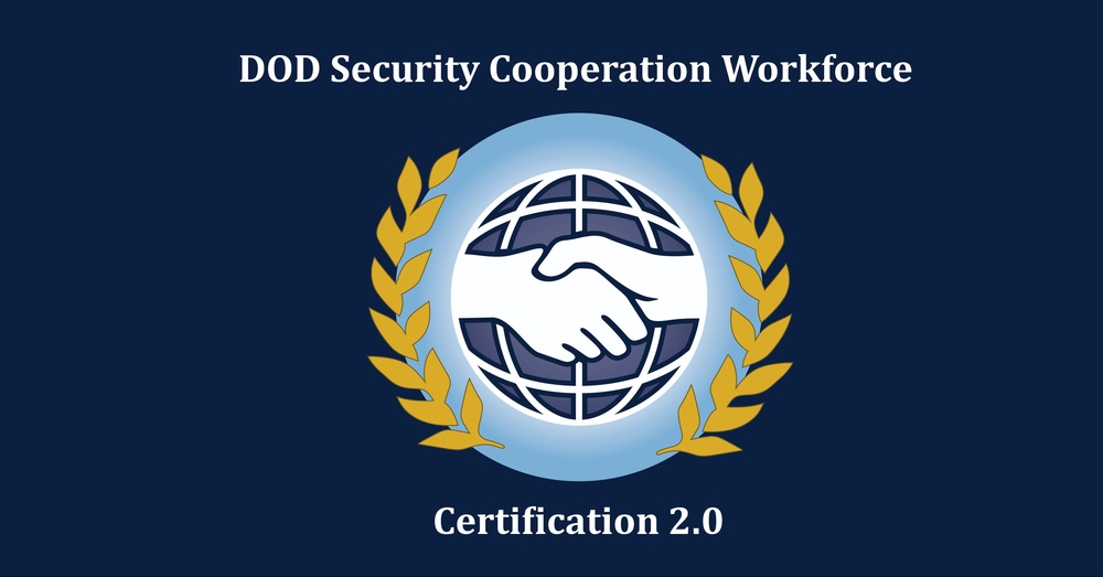 Security Cooperation Workforce Certification 2.0 Launch