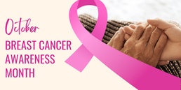 Breast Cancer Awareness Month: The Importance of Early Detection and Support