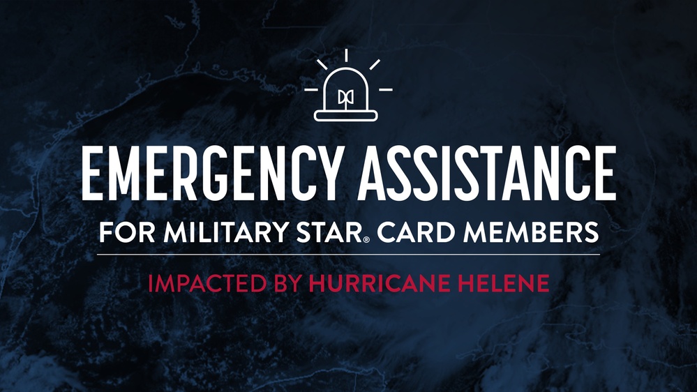 MILITARY STAR Offers Emergency Assistance for Cardmembers Affected by Hurricane Helene