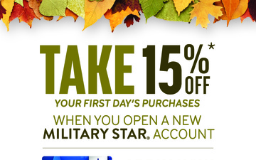 New MILITARY STAR Cardmembers Receive 15% Off First-Day Purchases Oct. 31 to Nov. 7