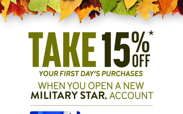 New MILITARY STAR Cardmembers Receive 15% Off First-Day Purchases Oct. 31 to Nov. 7