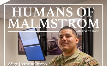 Humans of Malmstrom: SSgt Joshua Otero