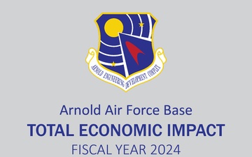 Arnold AFB economic impact exceeds $1 billion in fiscal year 2024