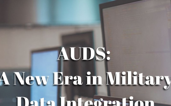 AUDS: A New Era in Military Data Integration