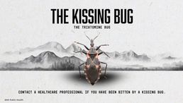 Not All Kisses are Sweet -- Expert Advice on Chagas Disease: What to Do if You Find a Kissing Bug