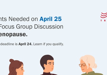 Provide Feedback on Clinical Practice Guidelines in Joint DOD, VA Patient Focus Groups: Menopause Discussion on April 25