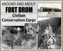 Around and About Fort Drum: Civilian Conservation Corps