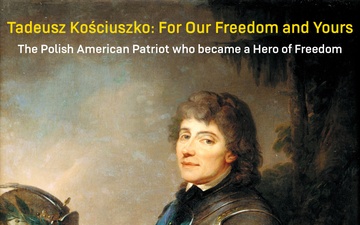 The Polish American Patriot who became a Hero of Freedom