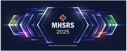 Registration Opens for 2025 Military Health System Research Symposium