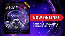 Summer 2025 Issue Army AL&amp;T Magazine - Now Online