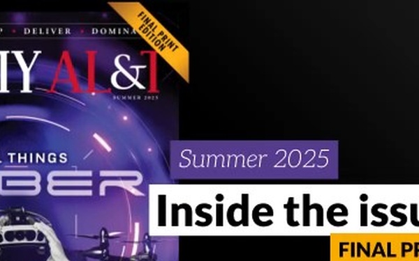Inside the Issue: Summer 2025 - Army AL&amp;T Magazine