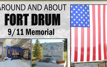 Around and About Fort Drum: 9/11 Memorial Mike Strasser, Fort Drum Garrison Public Affairs