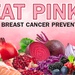 Eat pink for breast cancer prevention