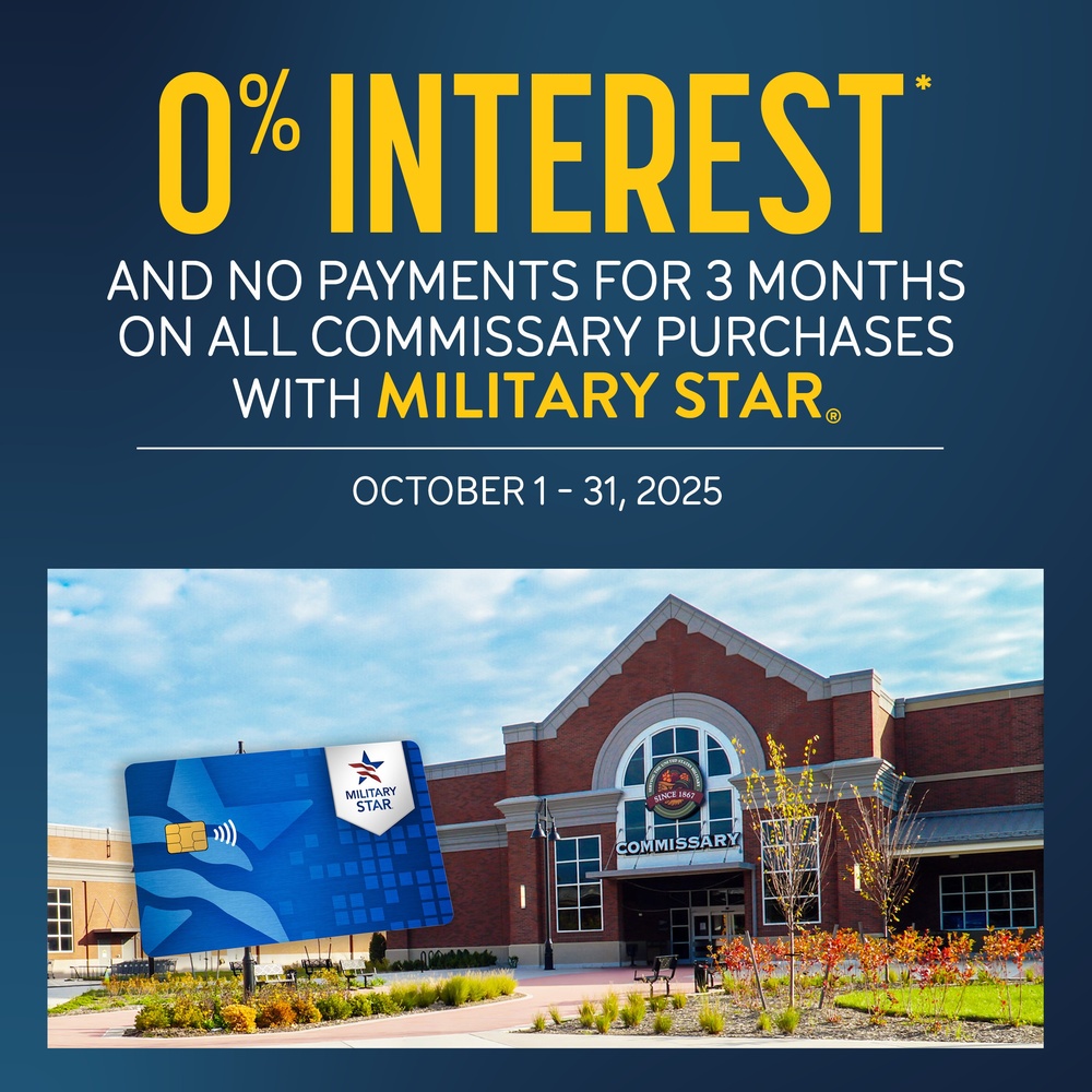 Eligible patrons can use MILITARY STAR card for commissary purchases through Oct. 31 with no payments at 0% interest for 3 months