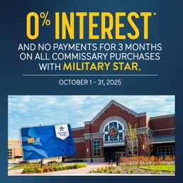 Eligible patrons can use MILITARY STAR card for commissary purchases through Oct. 31 with no payments at 0% interest for 3 months