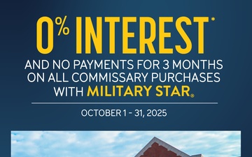 Eligible patrons can use MILITARY STAR card for commissary purchases through Oct. 31 with no payments at 0% interest for 3 months